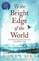 To the Bright Edge of the World - Eowyn Iveyová