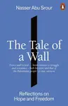 The Tale of a Wall - Nasser Abu Srour