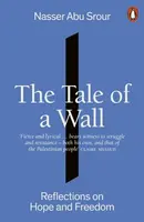 The Tale of a Wall - Nasser Abu Srour
