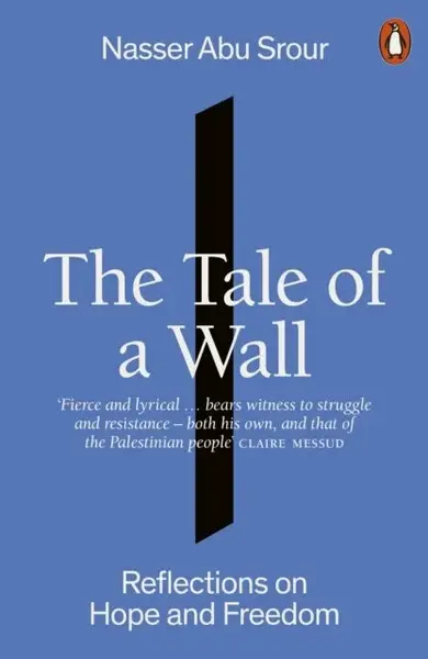 The Tale of a Wall - Nasser Abu Srour