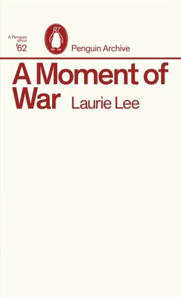 Moment of War - Laurie Lee