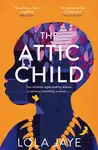 The Attic Child - Lola Jaye