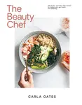 The Beauty Chef - Carla Oates
