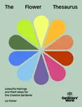Gardeners' World: The Flower Thesaurus - Liz Potter