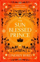 The Sun Blessed Prince - Lindsey Byrd
