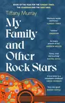 My Family and Other Rock Stars - Tiffany Murray