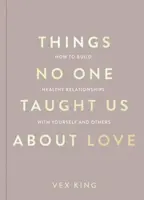Things No One Taught Us About Love - Vex King