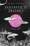 Fantastičtí žraloci - Michael Stavarič, Michele Ganserová