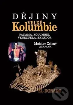 Dějiny Velké Kolumbie (Panama, Kolumbie, Venezuela, Ekvádor) - kniha z kategorie Historie
