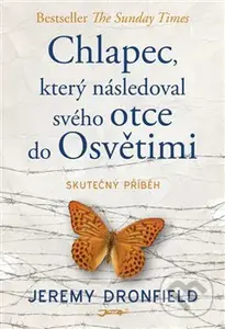 Chlapec, který následoval svého otce do Osvětimi - Jeremy Dronfield