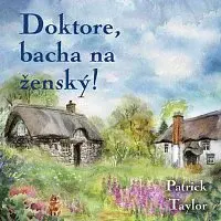 Otakar Brousek ml. – Taylor: Doktore, bacha na ženský!