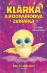Klárka a podivuhodná zvířátka – Sůvička pomocnice - Tom Huddleston