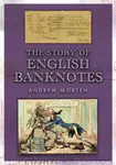 The Story of English Banknotes - Andrew Morten