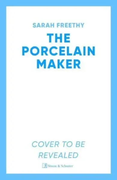 The Porcelain Maker - Sarah Freethy