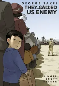 They Called Us Enemy - George Takei, Steven Scott, Justin Eisinger
