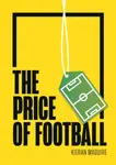 The Price of Football - Kieran Maguire