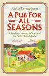 A Pub For All Seasons - Adrian Tierney-Jones