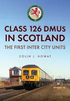 Class 126 DMUs in Scotland - Colin J. Howat