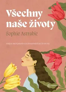 Kniha: Všechny naše životy od Astrabie Sophie