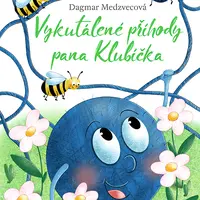 E-kniha: Vykutálené příhody pana Klubíčka od Medzvecová Dagmar