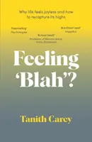 Feeling 'Blah'? - Carey Tanith