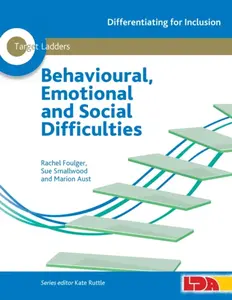 Target Ladders: Behavioural, Emotional and Social Difficulties - Marion Aust, Sue Smallwood, Rachel Foulger