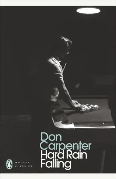Hard Rain Falling - Don Carpenter