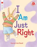 I Am Just Right - David McPhail