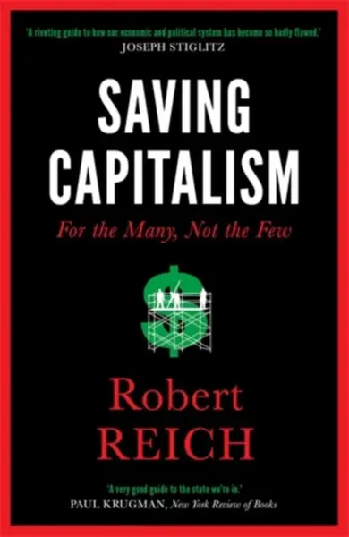 Saving Capitalism - Robert Reich
