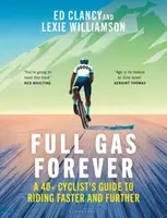 Full Gas Forever - Ed Clancy, Lexie Williamson