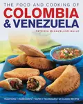 Food and Cooking of Colombia and Venezuela - Patricia Mccausland-Gallo