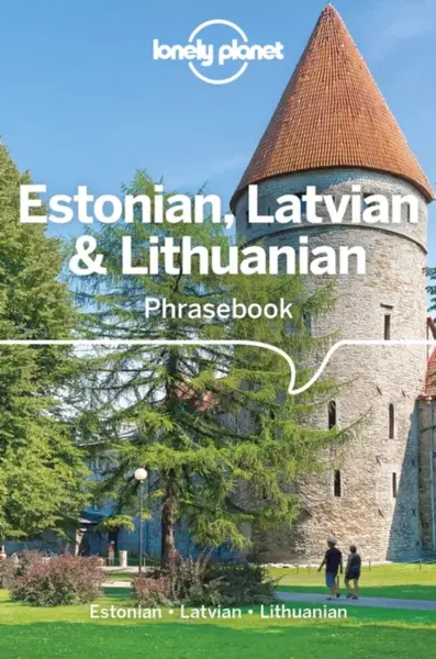 Lonely Planet Estonian, Latvian & Lithuanian Phrasebook & Dictionary - Lonely Planet, Alan Trei, Lisa Trei, Jana Teteris, Inna Feldbach, Eva Aras
