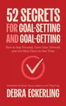 52 Secrets for Goal-Setting and Goal-Getting - Debra Eckerling