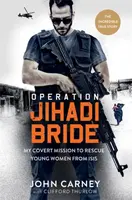 Operation Jihadi Bride - John Carney, Clifford Thurlow