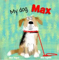 My Dog Max - Alan Dapre