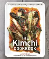 The Kimchi Cookbook - Lauryn Chun, Olga Massov