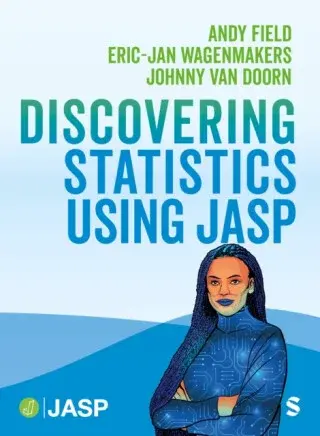 Discovering Statistics Using JASP - Andy Field, Johnny van Doorn, Eric-Jan Wagenmakers
