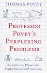 Professor Povey's Perplexing Problems - Thomas Povey