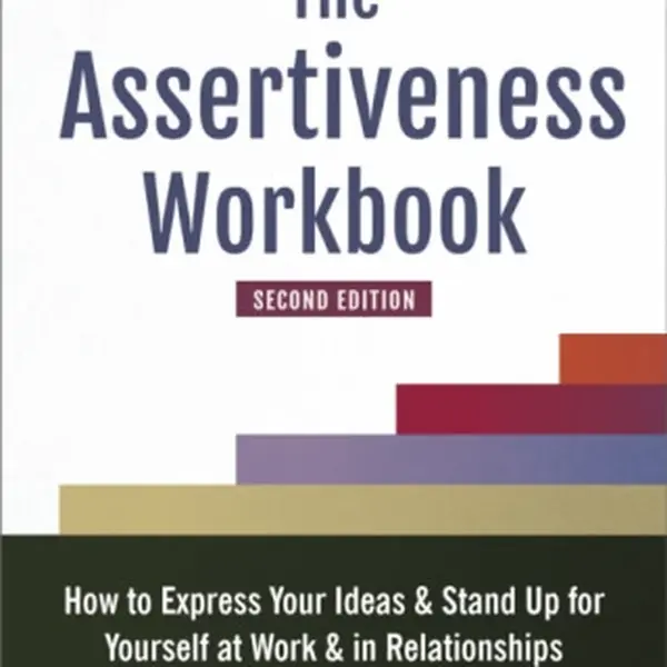 The Assertiveness Workbook - Randy J Paterson