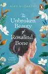 The Unbroken Beauty of Rosalind Bone - Alex McCarthy