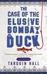 The Case of the Elusive Bombay Duck - Tarquin Hall
