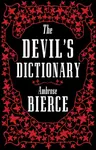 The Devilâ€™s Dictionary: The Complete Edition - Ambrose Bierce
