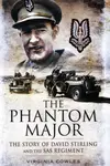 Phantom Major: The Story of David Stirling and the Sas Regiment - Virginia Cowles