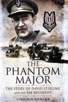 Phantom Major: The Story of David Stirling and the Sas Regiment - Virginia Cowles