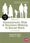 Assessment, Risk and Decision Making in Social Work - Brian J. Taylor, Campbell Killick
