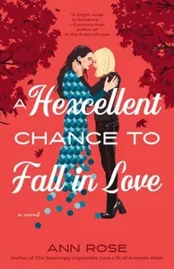 A Hexcellent Chance to Fall in Love - Ann Rose