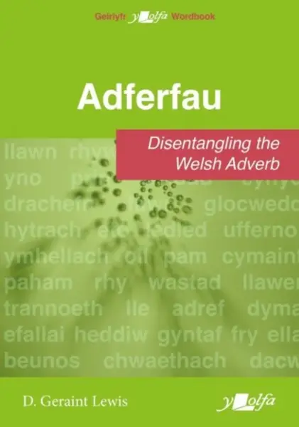Adferfau - Disentangling the Welsh adverb - D. Geraint Lewis