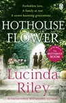 Hothouse Flower - Lucinda Rileyová