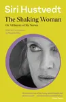 The Shaking Woman or A History of My Nerves - Siri Hustvedtová