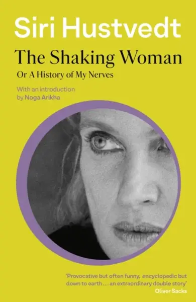 The Shaking Woman or A History of My Nerves - Siri Hustvedtová